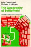 The Geography of Settlement - Daniel, Peter, and Hopkinson, Michael