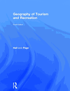 The Geography of Tourism and Recreation: Environment, Place and Space