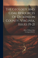 The Geology And Coal Resources Of Dickenson County, Virginia, Issues 19-21