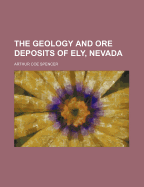 The Geology and Ore Deposits of Ely, Nevada