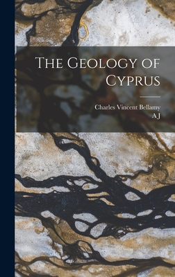 The Geology of Cyprus - Jukes-Browne, A J 1851-1914, and Bellamy, Charles Vincent