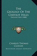 The Geology Of The Cheviot Hills: English Side (1888)