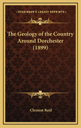 The Geology of the Country Around Dorchester (1899)