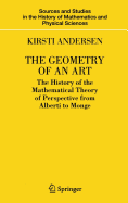 The Geometry of an Art: The History of the Mathematical Theory of Perspective from Alberti to Monge