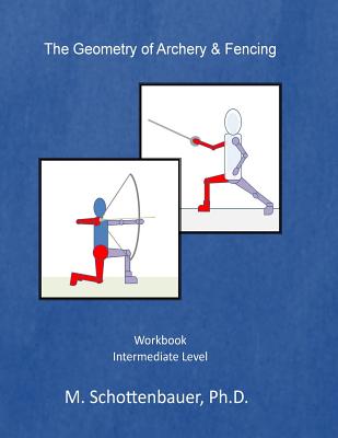 The Geometry of Archery & Fencing - Schottenbauer, M