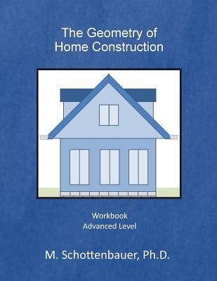 The Geometry of Home Construction - Schottenbauer, M