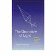 The Geometry of Light: Galileo's Telescope, Kepler's Optics