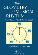 The Geometry of Musical Rhythm: What Makes a Good Rhythm Good?