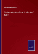 The Geometry of the Three First Books of Euclid