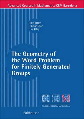 The Geometry of the Word Problem for Finitely Generated Groups - Brady, Noel, and Riley, Tim, and Short, Hamish