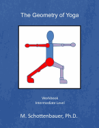 The Geometry of Yoga: Workbook - Schottenbauer, M