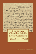 The George Chandler Family Letter Collection: 1852 - 1920