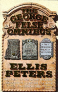 The George Felse Omnibus: "Fallen into the Pit", "Death and the Joyful Woman", "Nice Derangement of Epitaphs" - Peters, Ellis