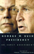 The George W. Bush Presidency: An Early Assessment