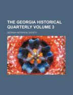 The Georgia Historical Quarterly Volume 3