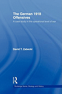 The German 1918 offensives: a case study in the operational level of war