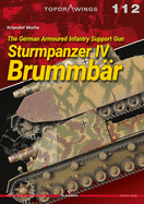 The German Armoured Infantry Support Gun Sturmpanzer IV Brummb?r