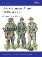 The German Army 1939-45 (5): Western Front 1943-45