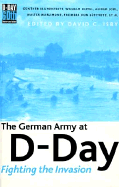 The German Army at D-Day: Fighting the Invasion