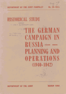 The German Campaign in Russia: Planning and Operations (1940-1942)