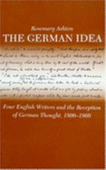 The German Idea: Four English Writers and the Reception of German Thought 1800-1860 - Ashton, Rosemary D