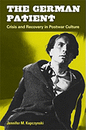 The German Patient: Crisis and Recovery in Postwar Culture