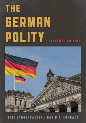 The German Polity, Eleventh Edition - Langenbacher, Eric, and Conradt, David P