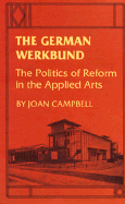 The German Werkbund: The Politics of Reform in the Applied Arts