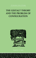 The Gestalt Theory And The Problem Of Configuration