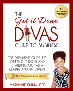 The Get It Done Divas Guide to Business: The Definitive Guide to Getting It Done and Standing Out as a Leader and Expert