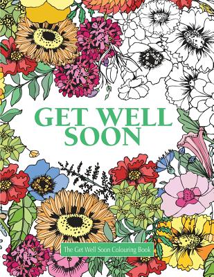 The Get Well Soon Colouring Book - James, Elizabeth