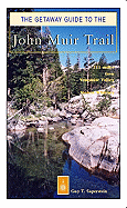 The Getaway Guide to the John Muir Trail