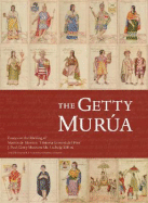 The Getty Murua: Essays on the Making of Martin de Murua's Historia General del Piru, J. Paul Getty Museum Ms. Ludwig XIII 16 - Cummins, Thomas B F (Editor), and Anderson, Barbara (Editor)