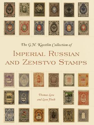 The GH Kaestlin Collection of Imperial Russian and Zemstvo Stamps - Lera, Thomas, and Fink, Leon