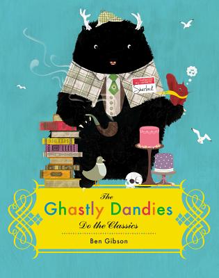 The Ghastly Dandies Do the Classics - Gibson, Ben