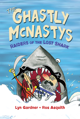 The Ghastly McNastys: Raiders of the Lost Shark - Gardner, Lyn