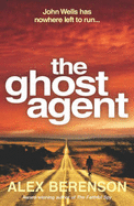 The Ghost Agent - Berenson, Alex