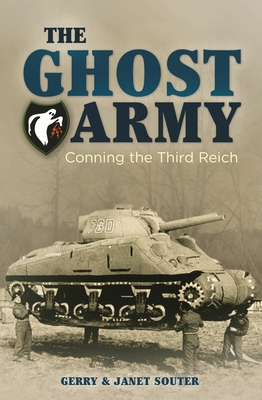 The Ghost Army: Conning the Third Reich - Souter, Gerry, and Souter, Janet