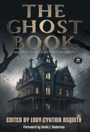 The Ghost Book: Sixteen Stories of the Uncanny