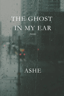The Ghost in My Ear: Poems