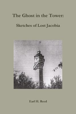 The Ghost in the Tower: Sketches in Lost Jacobia - Anderson, Douglas A (Introduction by), and Reed, Earl H