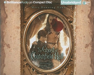 The Ghost of Crutchfield Hall - Hahn, Mary Downing, and Coomes, Sarah (Read by)