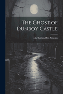 The Ghost of Dunboy Castle