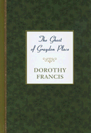 The Ghost of Graydon Place - Francis, Dorothy