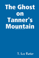 The Ghost on Tanner's Mountain