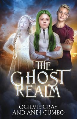 The Ghost Realm - Gray, Ogilvie, and Cumbo, Andi