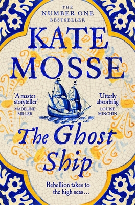 The Ghost Ship: An Epic Historical Novel from the No.1 Bestselling Author - Mosse, Kate