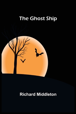 The Ghost Ship - Middleton, Richard