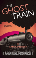 The Ghost Train (Revised)