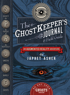 The Ghostkeeper's Journal and Field Guide: An Augmented Reality Adventure